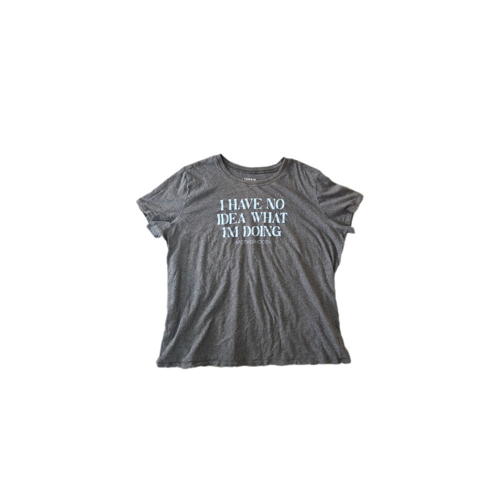 Torrid I have no idea what im doing -motherhood- size 1x t shirt